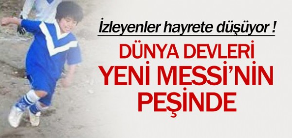 Devler yeni Messi'yi istiyor